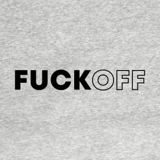 Fuck Off T-Shirt